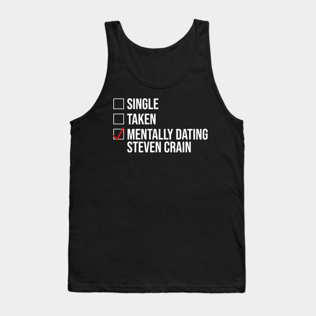 MENTALLY DATING STEVEN CRAIN Tank Top by localfandoms